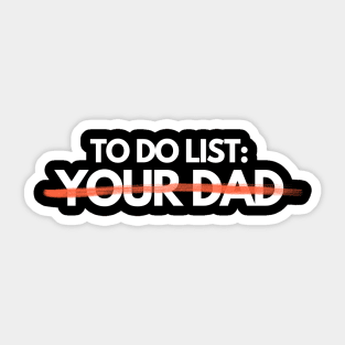 To Do List: Your Dad Sticker